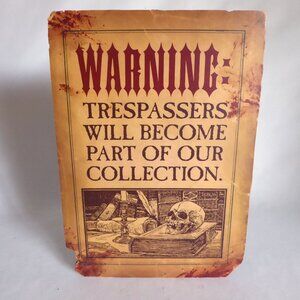 NEW HALLOWEEN GOTHIC ODDITY PROP WARNING TRESPASSERS SIGN